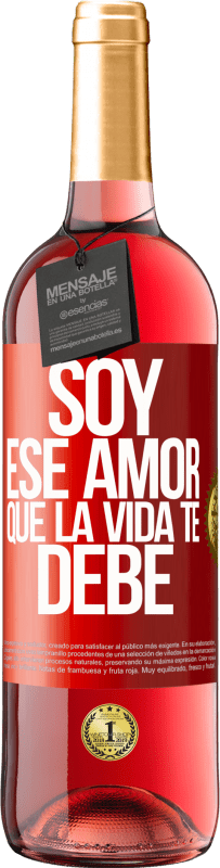 29,95 € | Vino Rosado Edición ROSÉ Soy ese amor que la vida te debe Etiqueta Roja. Etiqueta personalizable Vino joven Cosecha 2023 Tempranillo
