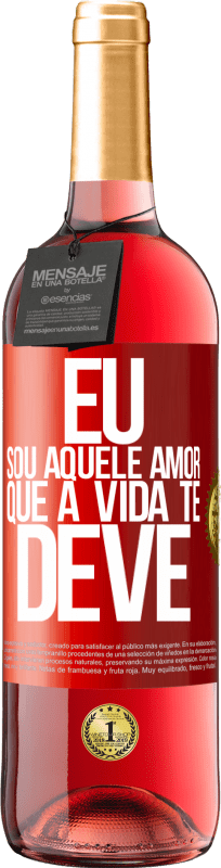 29,95 € | Vinho rosé Edição ROSÉ Eu sou aquele amor que a vida te deve Etiqueta Vermelha. Etiqueta personalizável Vinho jovem Colheita 2024 Tempranillo