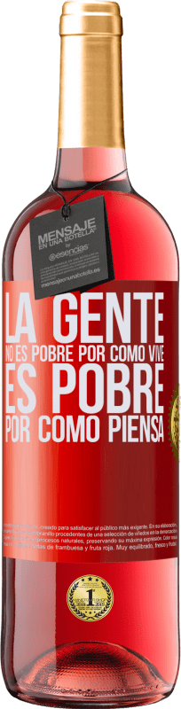 29,95 € Envío gratis | Vino Rosado Edición ROSÉ La gente no es pobre por como vive. Es pobre por como piensa Etiqueta Roja. Etiqueta personalizable Vino joven Cosecha 2025 Tempranillo