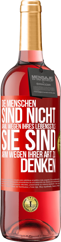 29,95 € Kostenloser Versand | Roséwein ROSÉ Ausgabe Die Menschen sind nicht arm, wegen ihres Lebensstils, sie sind arm, wegen ihrer Art zu denken Rote Markierung. Anpassbares Etikett Junger Wein Ernte 2025 Tempranillo