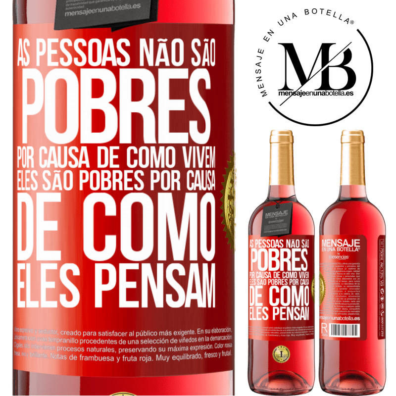 29,95 € Envio grátis | Vinho rosé Edição ROSÉ As pessoas não são pobres por causa de como vivem. Ele é pobre por causa de como ele pensa Etiqueta Vermelha. Etiqueta personalizável Vinho jovem Colheita 2024 Tempranillo