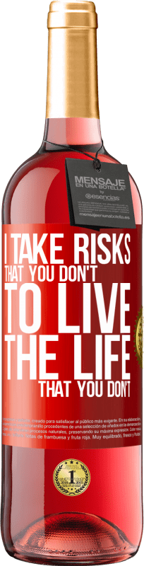 29,95 € | Rosé Wine ROSÉ Edition I take risks that you don't, to live the life that you don't Red Label. Customizable label Young wine Harvest 2023 Tempranillo