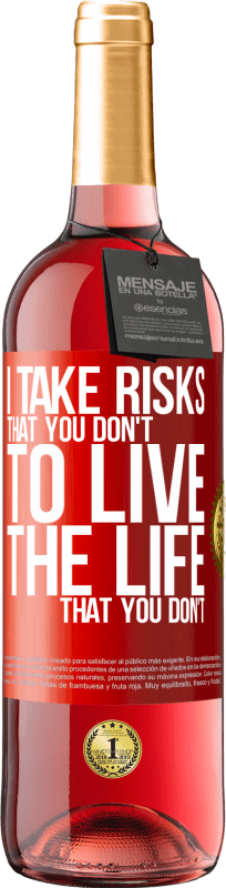 29,95 € Free Shipping | Rosé Wine ROSÉ Edition I take risks that you don't, to live the life that you don't Red Label. Customizable label Young wine Harvest 2024 Tempranillo