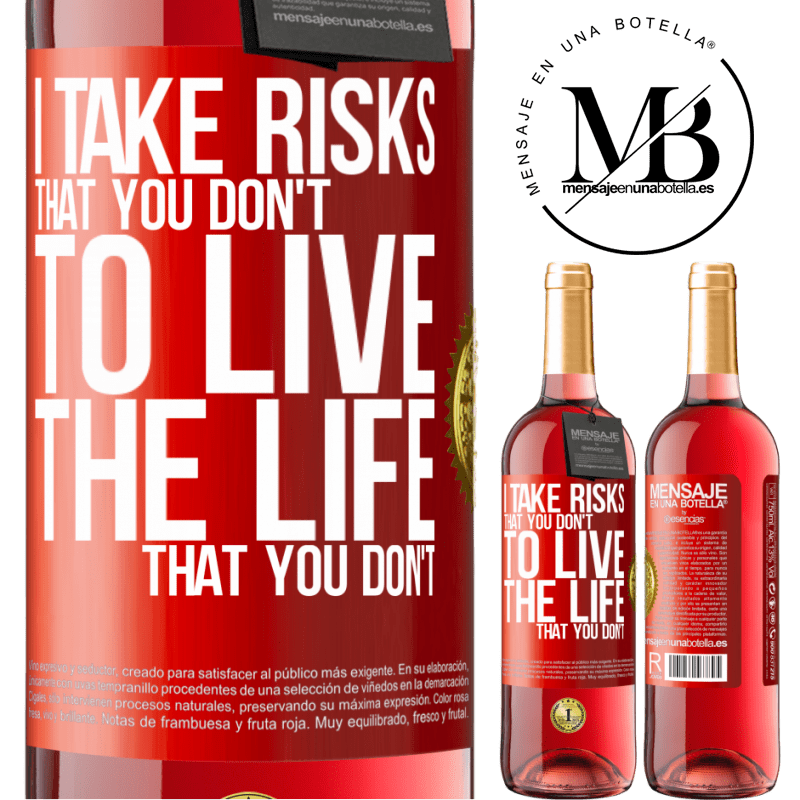 29,95 € Free Shipping | Rosé Wine ROSÉ Edition I take risks that you don't, to live the life that you don't Red Label. Customizable label Young wine Harvest 2021 Tempranillo