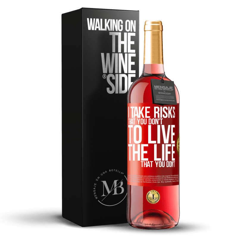 29,95 € Бесплатная доставка | Розовое вино Издание ROSÉ Я беру на себя риск, что вы не делаете, чтобы жить жизнью, которой вы не Красная метка. Настраиваемая этикетка Молодое вино Урожай 2024 Tempranillo