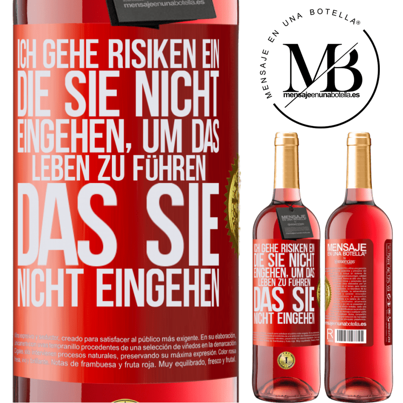 29,95 € Kostenloser Versand | Roséwein ROSÉ Ausgabe Ich gehe Risiken ein, die du nicht eingehst, um das Leben zu führen, das du nicht eingehen Rote Markierung. Anpassbares Etikett Junger Wein Ernte 2023 Tempranillo