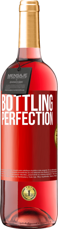 «Bottling perfection» ROSÉ Edition