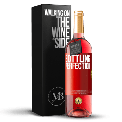 «Bottling perfection» Edición ROSÉ