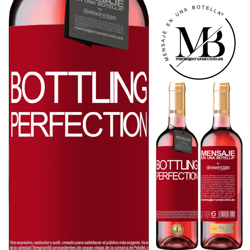 «Bottling perfection» ROSÉ版