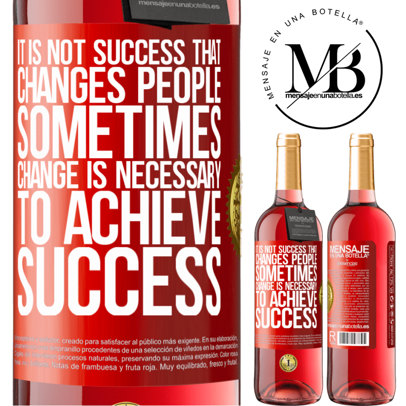 29,95 € Free Shipping | Rosé Wine ROSÉ Edition It is not success that changes people. Sometimes change is necessary to achieve success Red Label. Customizable label Young wine Harvest 2022 Tempranillo