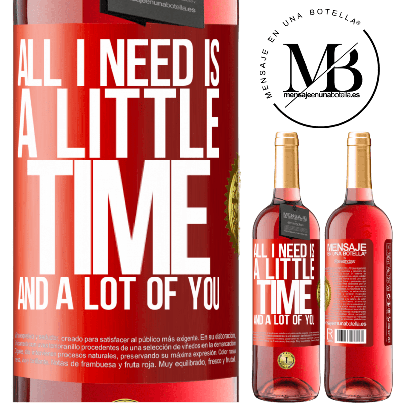 24,95 € Free Shipping | Rosé Wine ROSÉ Edition All I need is a little time and a lot of you Red Label. Customizable label Young wine Harvest 2021 Tempranillo