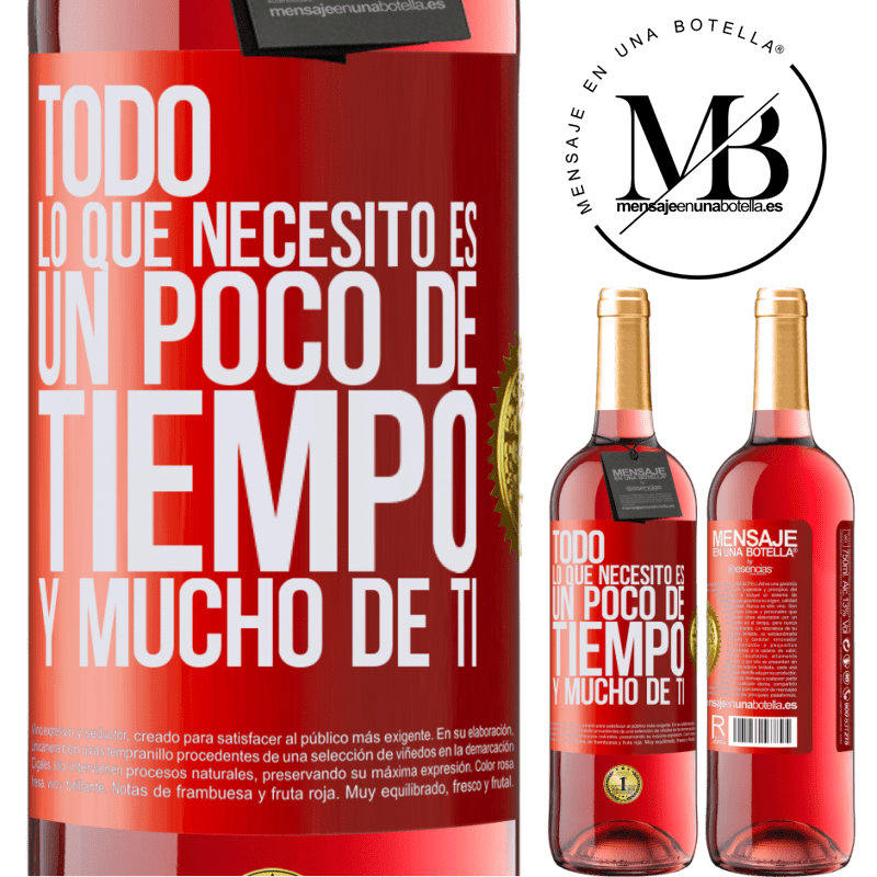 29,95 € Envío gratis | Vino Rosado Edición ROSÉ Todo lo que necesito es un poco de tiempo y mucho de ti Etiqueta Roja. Etiqueta personalizable Vino joven Cosecha 2025 Tempranillo