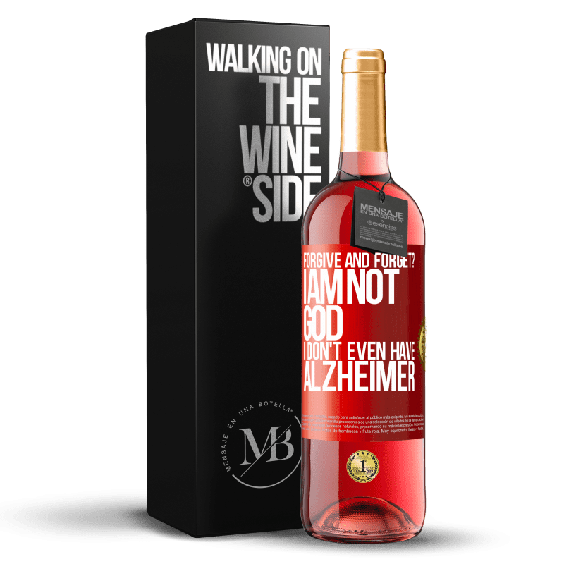 29,95 € Free Shipping | Rosé Wine ROSÉ Edition forgive and forget? I am not God, nor do I have Alzheimer's Red Label. Customizable label Young wine Harvest 2023 Tempranillo