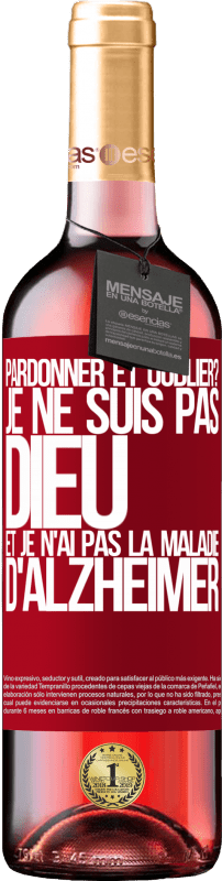 29,95 € | Vin rosé Édition ROSÉ pardonner et oublier? Je ne suis pas Dieu et je n'ai pas la maladie d'Alzheimer Étiquette Rouge. Étiquette personnalisable Vin jeune Récolte 2025 Tempranillo