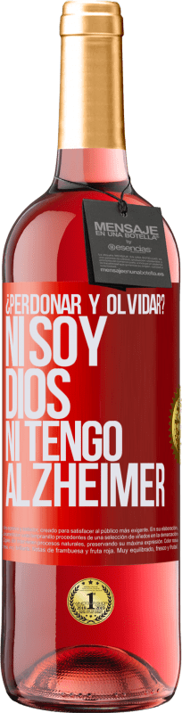 29,95 € | Vino Rosado Edición ROSÉ ¿Perdonar y olvidar? Ni soy Dios, ni tengo alzheimer Etiqueta Roja. Etiqueta personalizable Vino joven Cosecha 2025 Tempranillo