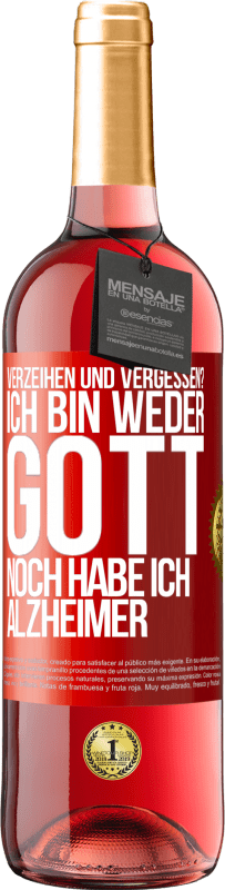 29,95 € | Roséwein ROSÉ Ausgabe Verzeihen und vergessen? Ich bin weder Gott noch habe ich Alzheimer Rote Markierung. Anpassbares Etikett Junger Wein Ernte 2025 Tempranillo