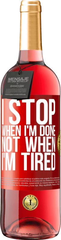 29,95 € | Rosé Wine ROSÉ Edition I stop when I'm done, not when I'm tired Red Label. Customizable label Young wine Harvest 2024 Tempranillo