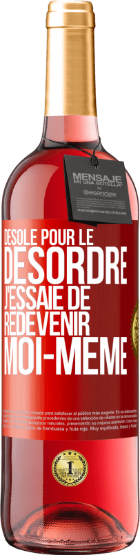 «Désolé pour le désordre j'essaie de redevenir moi-même» Édition ROSÉ