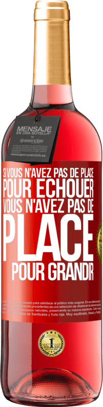 29,95 € Envoi gratuit | Vin rosé Édition ROSÉ Si vous n'avez pas de place pour échouer, vous n'avez pas de place pour grandir Étiquette Rouge. Étiquette personnalisable Vin jeune Récolte 2025 Tempranillo