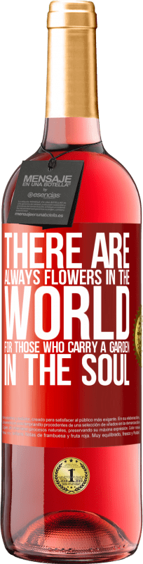 29,95 € Бесплатная доставка | Розовое вино Издание ROSÉ В мире всегда есть цветы для тех, кто носит сад в душе Красная метка. Настраиваемая этикетка Молодое вино Урожай 2023 Tempranillo