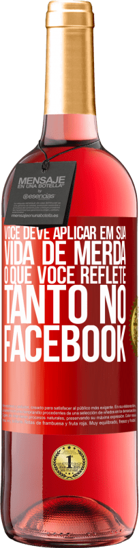 29,95 € | Vinho rosé Edição ROSÉ Você deve aplicar na sua vida, o que você reflete tanto no Facebook Etiqueta Vermelha. Etiqueta personalizável Vinho jovem Colheita 2025 Tempranillo