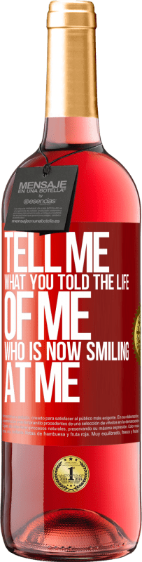 29,95 € | Rosé Wine ROSÉ Edition Tell me what you told the life of me who is now smiling at me Red Label. Customizable label Young wine Harvest 2025 Tempranillo