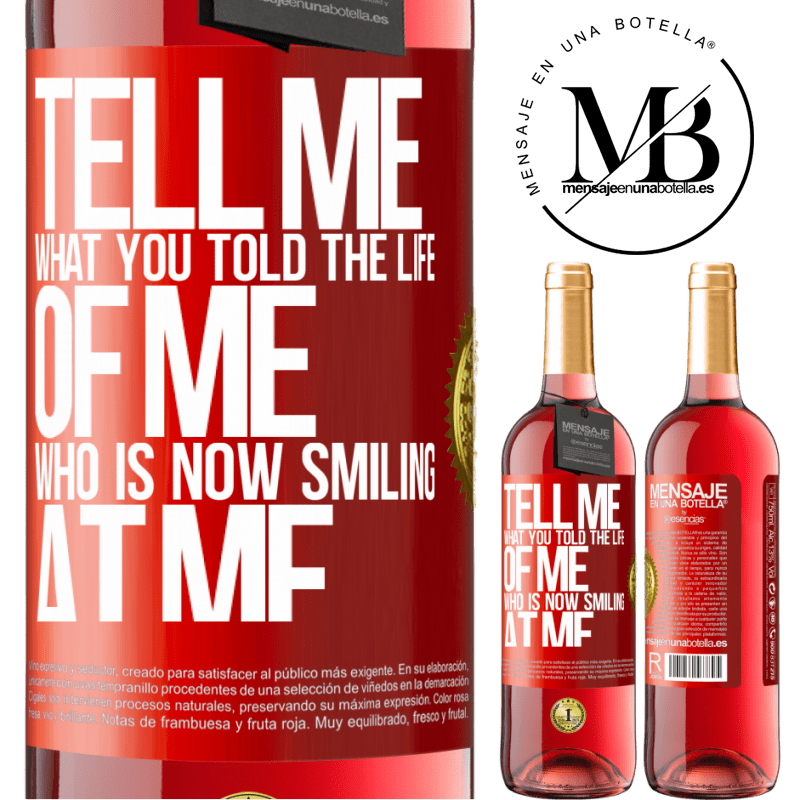 29,95 € Free Shipping | Rosé Wine ROSÉ Edition Tell me what you told the life of me who is now smiling at me Red Label. Customizable label Young wine Harvest 2022 Tempranillo