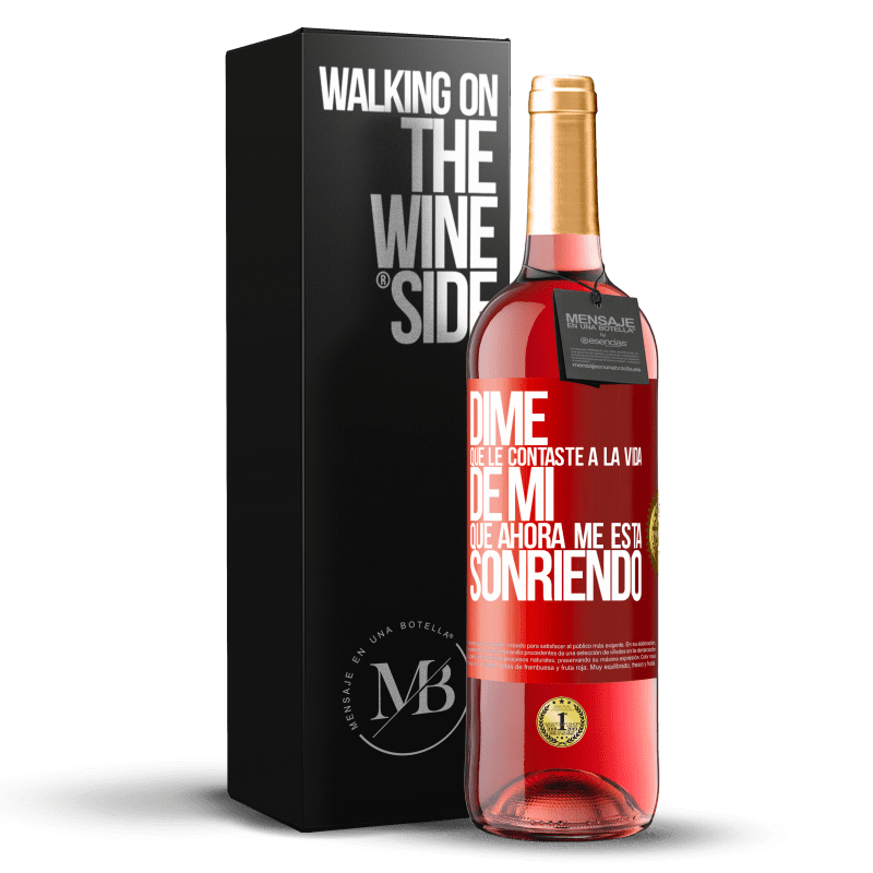 29,95 € Envío gratis | Vino Rosado Edición ROSÉ Dime qué le contaste a la vida de mi que ahora me está sonriendo Etiqueta Roja. Etiqueta personalizable Vino joven Cosecha 2024 Tempranillo