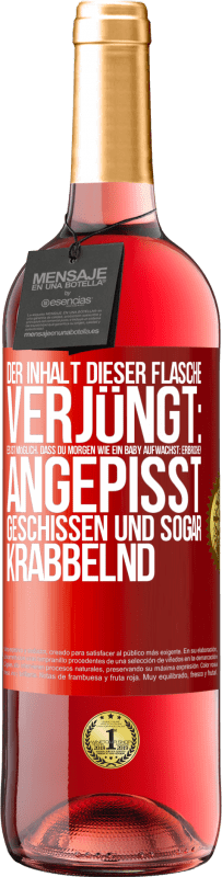 29,95 € Kostenloser Versand | Roséwein ROSÉ Ausgabe Der Inhalt dieser Flasche verjüngt: Es ist möglich, dass du morgen wie ein Baby aufwachst: Erbrochen, angepisst, geschissen und Rote Markierung. Anpassbares Etikett Junger Wein Ernte 2024 Tempranillo