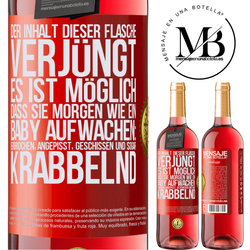 29,95 € Kostenloser Versand | Roséwein ROSÉ Ausgabe Der Inhalt dieser Flasche verjüngt: Es ist möglich, dass du morgen wie ein Baby aufwachst: Erbrochen, angepisst, geschissen und Rote Markierung. Anpassbares Etikett Junger Wein Ernte 2024 Tempranillo