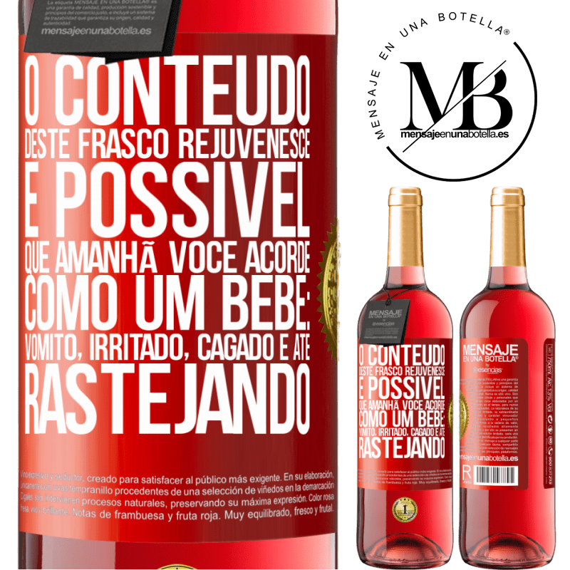 29,95 € Envio grátis | Vinho rosé Edição ROSÉ O conteúdo deste frasco rejuvenesce. É possível que amanhã você acorde como um bebê: vômito, irritado, cagado e até Etiqueta Vermelha. Etiqueta personalizável Vinho jovem Colheita 2024 Tempranillo
