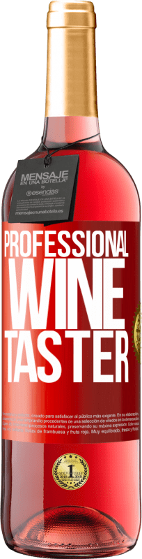 29,95 € | Розовое вино Издание ROSÉ Professional wine taster Красная метка. Настраиваемая этикетка Молодое вино Урожай 2024 Tempranillo