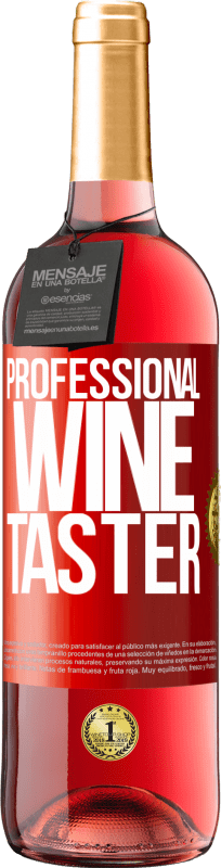 29,95 € Бесплатная доставка | Розовое вино Издание ROSÉ Professional wine taster Красная метка. Настраиваемая этикетка Молодое вино Урожай 2025 Tempranillo