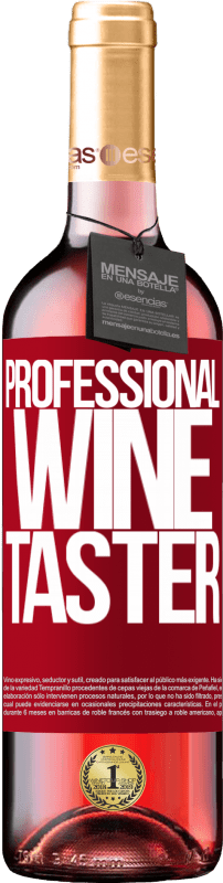 29,95 € | Vin rosé Édition ROSÉ Professional wine taster Étiquette Rouge. Étiquette personnalisable Vin jeune Récolte 2023 Tempranillo