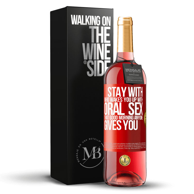 29,95 € Free Shipping | Rosé Wine ROSÉ Edition Stay with who wakes you up with oral sex, that good morning anyone gives you Red Label. Customizable label Young wine Harvest 2024 Tempranillo