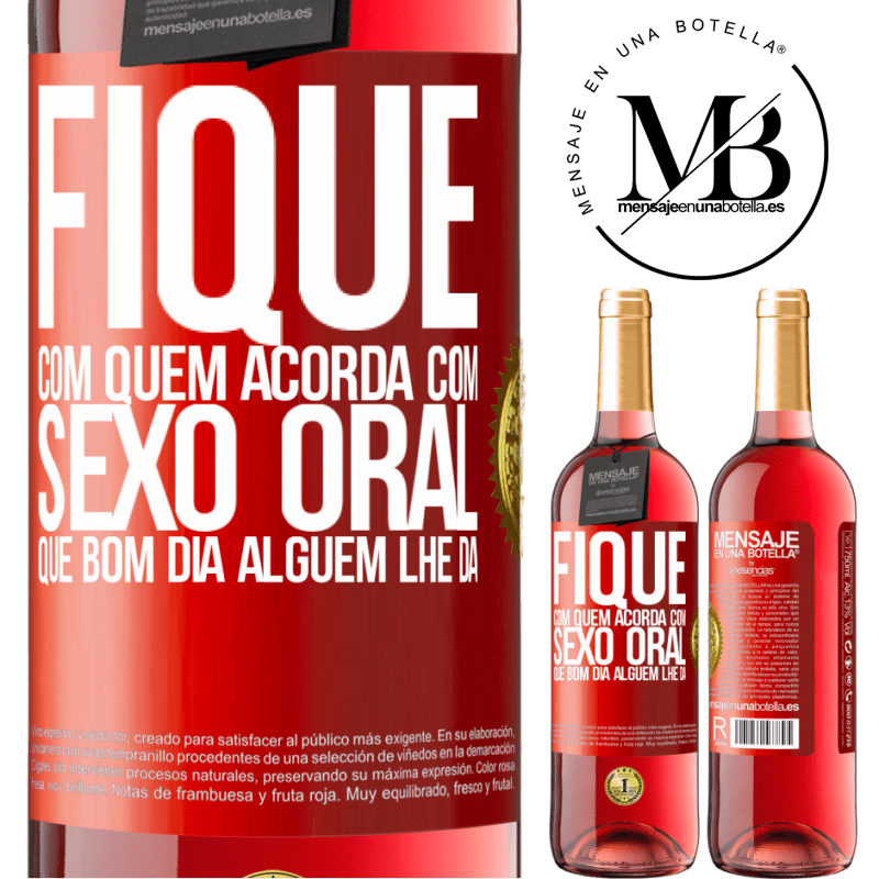 29,95 € Envio grátis | Vinho rosé Edição ROSÉ Fique com quem acorda com sexo oral, que bom dia alguém lhe dá Etiqueta Vermelha. Etiqueta personalizável Vinho jovem Colheita 2024 Tempranillo