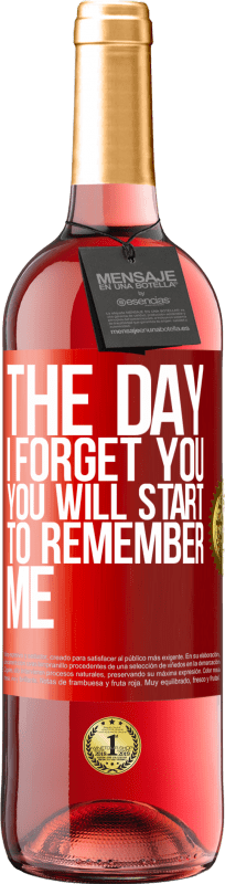 29,95 € | Rosé Wine ROSÉ Edition The day I forget you, you will start to remember me Red Label. Customizable label Young wine Harvest 2024 Tempranillo