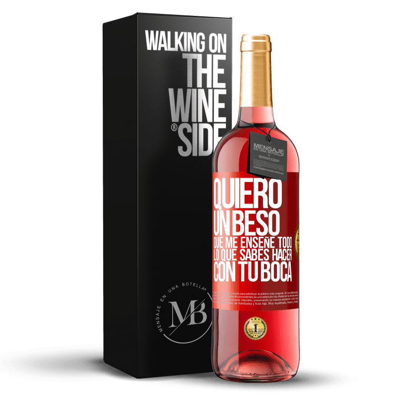 29,95 € Envío gratis | Vino Rosado Edición ROSÉ Quiero un beso que me enseñe todo lo que sabes hacer con tu boca Etiqueta Roja. Etiqueta personalizable Vino joven Cosecha 2025 Tempranillo