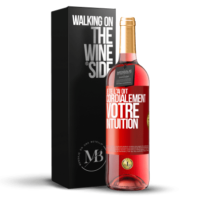 «Je te l'ai dit. Cordialement votre intuition» Édition ROSÉ