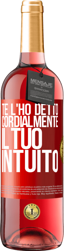 29,95 € | Vino rosato Edizione ROSÉ Te l'ho detto Cordialmente, il tuo intuito Etichetta Rossa. Etichetta personalizzabile Vino giovane Raccogliere 2025 Tempranillo