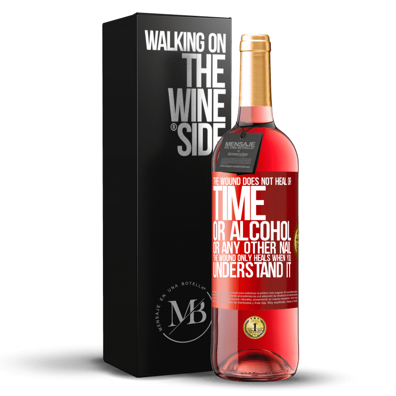 29,95 € Free Shipping | Rosé Wine ROSÉ Edition The wound does not heal or time, or alcohol, or any other nail. The wound only heals when you understand it Red Label. Customizable label Young wine Harvest 2021 Tempranillo