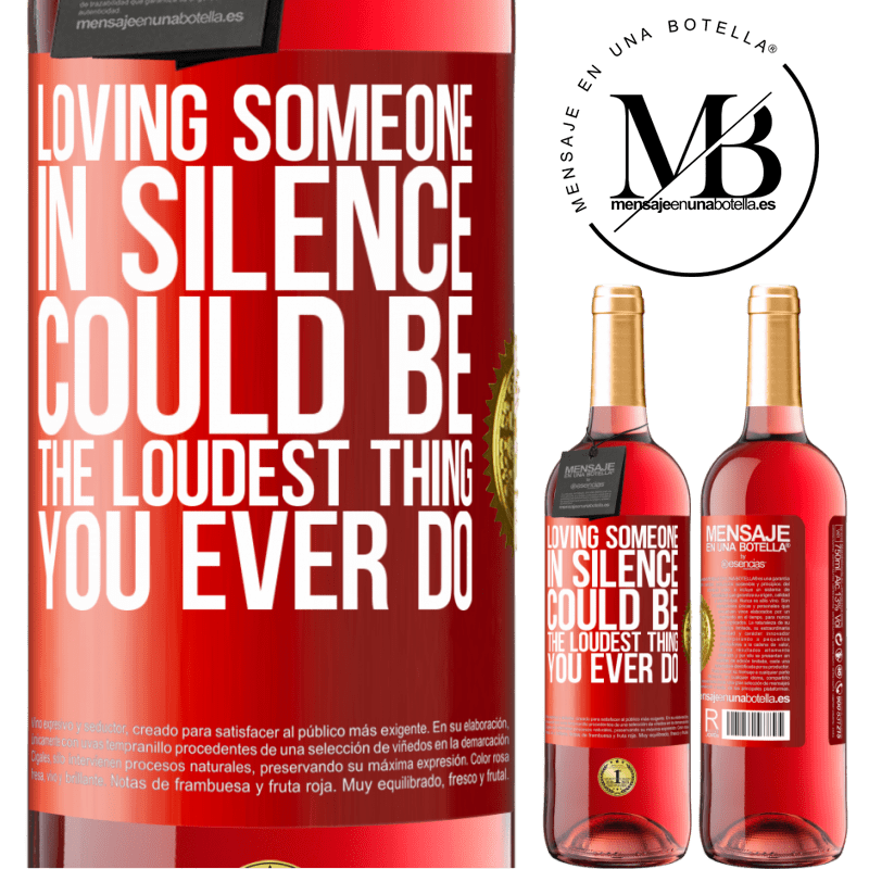 29,95 € Free Shipping | Rosé Wine ROSÉ Edition Loving someone in silence could be the loudest thing you ever do Red Label. Customizable label Young wine Harvest 2022 Tempranillo