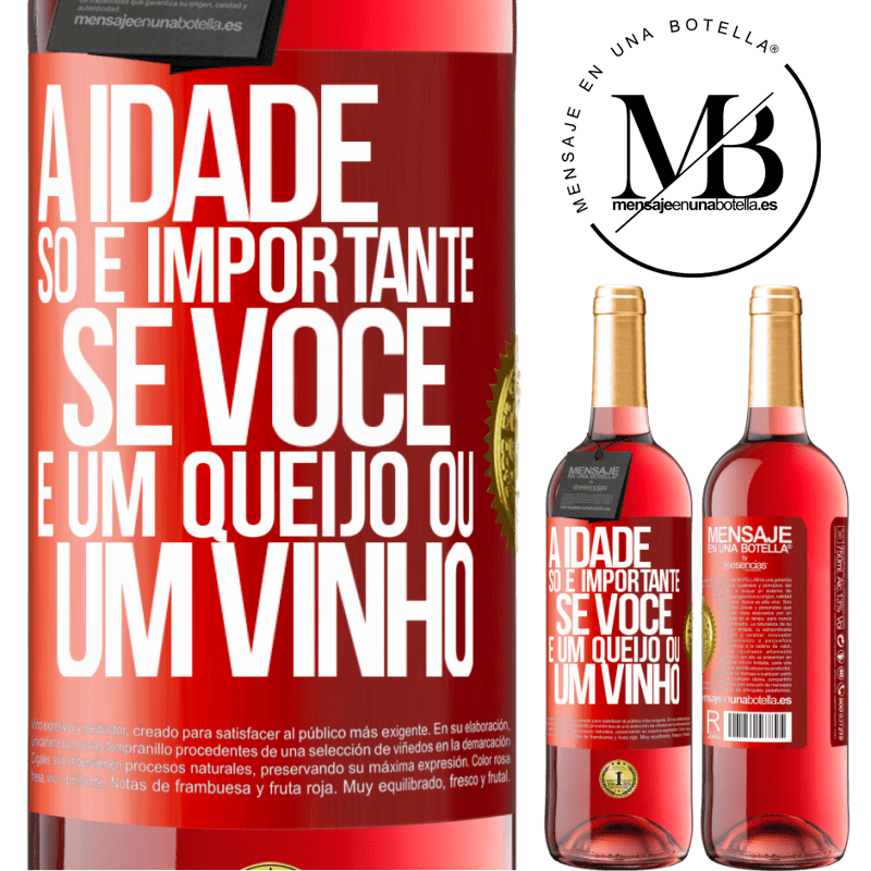 29,95 € Envio grátis | Vinho rosé Edição ROSÉ A idade só é importante se você é um queijo ou um vinho Etiqueta Vermelha. Etiqueta personalizável Vinho jovem Colheita 2025 Tempranillo