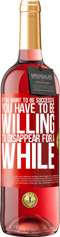 «If you want to be successful you have to be willing to disappear for a while» ROSÉ Edition