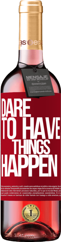 29,95 € | Vin rosé Édition ROSÉ Dare to have things happen Étiquette Rouge. Étiquette personnalisable Vin jeune Récolte 2024 Tempranillo