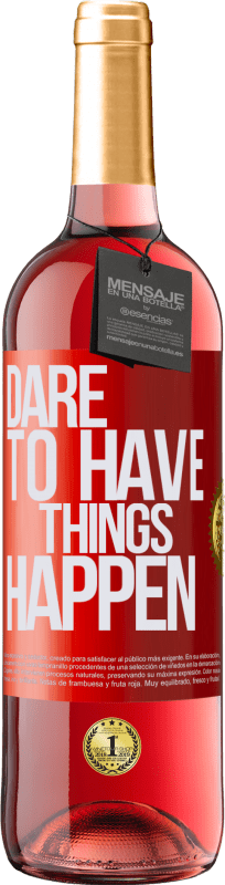 29,95 € | Roséwein ROSÉ Ausgabe Dare to have things happen Rote Markierung. Anpassbares Etikett Junger Wein Ernte 2024 Tempranillo