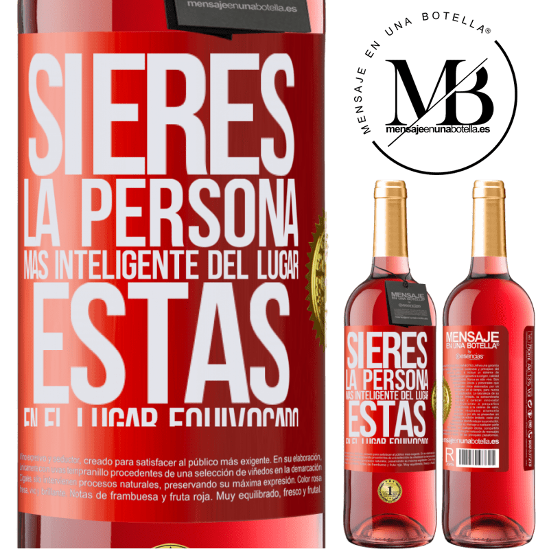 29,95 € Envío gratis | Vino Rosado Edición ROSÉ Si eres la persona más inteligente del lugar, estás en el lugar equivocado Etiqueta Roja. Etiqueta personalizable Vino joven Cosecha 2024 Tempranillo
