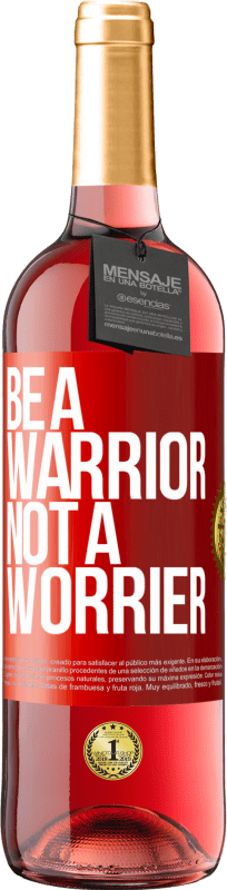 29,95 € Бесплатная доставка | Розовое вино Издание ROSÉ Be a warrior, not a worrier Красная метка. Настраиваемая этикетка Молодое вино Урожай 2023 Tempranillo