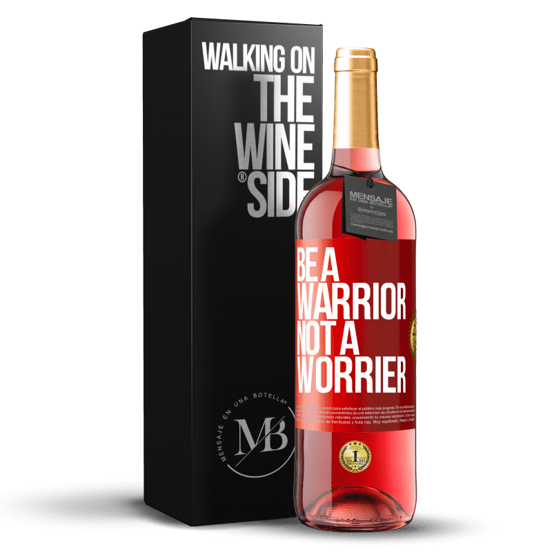 29,95 € Free Shipping | Rosé Wine ROSÉ Edition Be a warrior, not a worrier Red Label. Customizable label Young wine Harvest 2022 Tempranillo