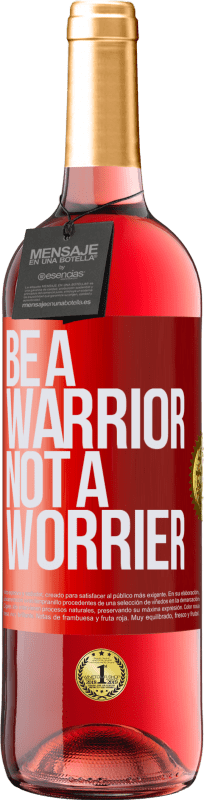 29,95 € Envío gratis | Vino Rosado Edición ROSÉ Be a warrior, not a worrier Etiqueta Roja. Etiqueta personalizable Vino joven Cosecha 2023 Tempranillo